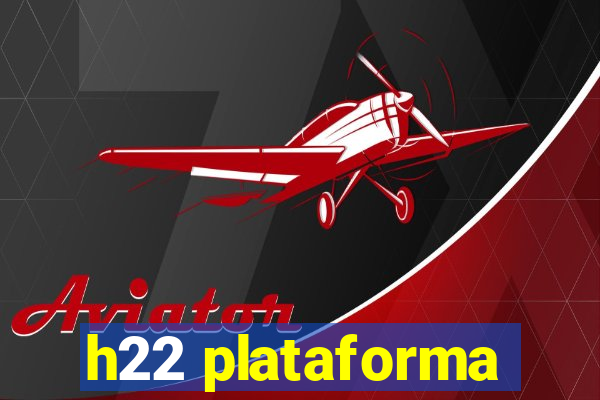 h22 plataforma